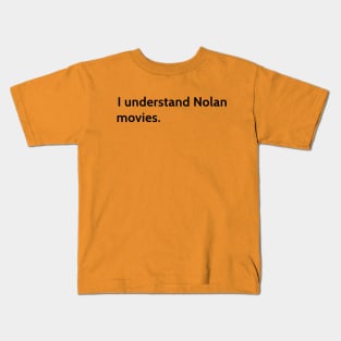 I understand Cristopher Nolan - movie director Kids T-Shirt